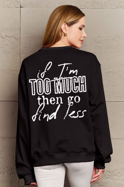 Simply Love IF I'M TOO MUCH THEN GO FIND LESS Round Neck Sweatshirt  Jassorted Black S 