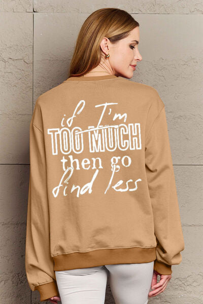 Simply Love IF I'M TOO MUCH THEN GO FIND LESS Round Neck Sweatshirt  Jassorted Camel S 